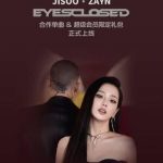JISOOとZAYNが奇跡のコラボ！『EYES CLOSED』で紡ぐ魂のデュエット