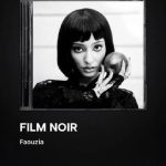 ファウジアの7年越しの傑作『FILM NOIR』がついにリリース!感動の声続出